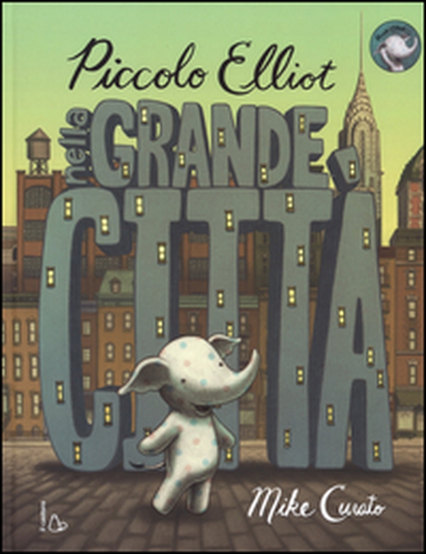 Piccolo Elliot nella grande città - Librerie.coop Piccolo Elliot nella grande città - Librerie.coop