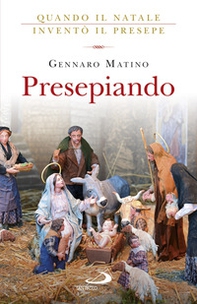 Presepiando. Quando il Natale inventò il presepe - Librerie.coop Presepiando. Quando il Natale inventò il presepe - Librerie.coop