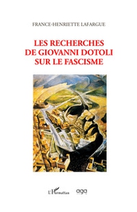 Les recherches di Giovanni Dotoli sur le fascisme. Tu as tout sur elle - Librerie.coop