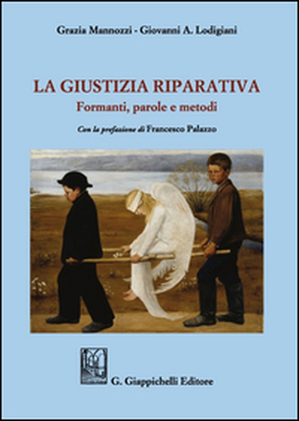 La giustizia riparativa. Formanti, parole e metodi - Librerie.coop