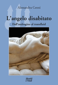 L'angelo disabitato. Dall'androgino al transfluid - Librerie.coop