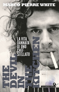 The devil in the kitchen. La vita dannata di uno chef stellato - Librerie.coop The devil in the kitchen. La vita dannata di uno chef stellato - Librerie.coop
