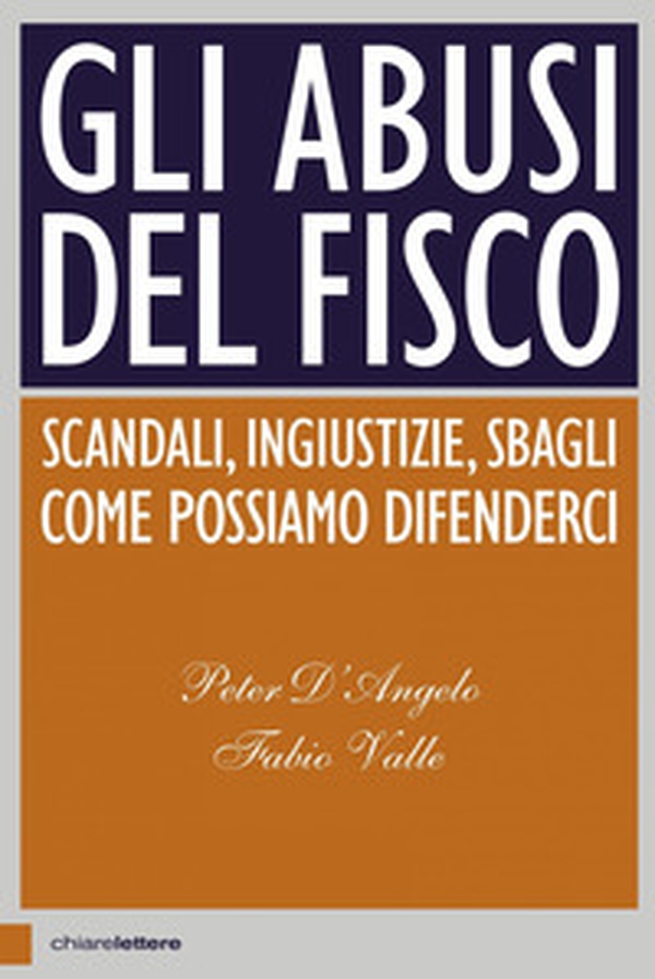 Gli abusi del fisco. Scandali, ingiustizie, sbagli. Come possiamo difenderci - Librerie.coop Gli abusi del fisco. Scandali, ingiustizie, sbagli. Come possiamo difenderci - Librerie.coop