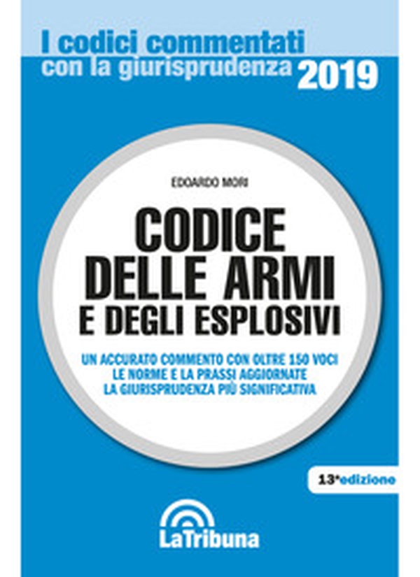 Codice delle armi e degli esplosivi - Librerie.coop Codice delle armi e degli esplosivi - Librerie.coop