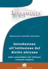 Introduzione all'istituzione del diritto africano. Dalla consuetudine alle influenze coloniali-religiose - Librerie.coop