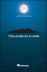 Una strada tra le onde - Librerie.coop