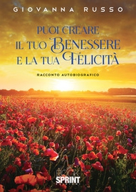 Puoi creare il tuo benessere e la tua felicità - Librerie.coop Puoi creare il tuo benessere e la tua felicità - Librerie.coop