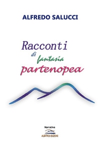 Racconti di fantasia partenopea - Librerie.coop