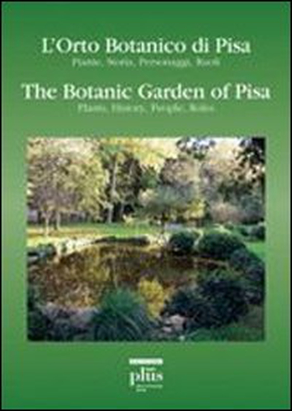 L'orto botanico di Pisa. Piante, storia, personaggi, ruoli-The botanic garden of Pisa. Plants, history, people, roles - Librerie.coop L'orto botanico di Pisa. Piante, storia, personaggi, ruoli-The botanic garden of Pisa. Plants, history, people, roles - Librerie.coop