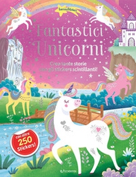 Fantastici unicorni. Luccicastickers - Librerie.coop