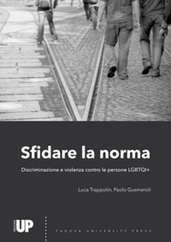 Sfidare la norma. Discriminazione e violenza contro le persone LGBTQI+ - Librerie.coop Sfidare la norma. Discriminazione e violenza contro le persone LGBTQI+ - Librerie.coop