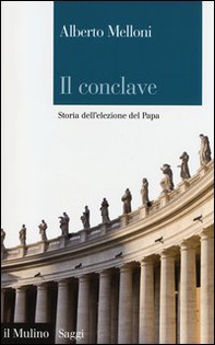 Il Conclave. Storia dell'elezione del Papa - Librerie.coop