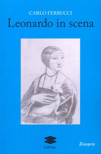 Leonardo in scena - Librerie.coop Leonardo in scena - Librerie.coop