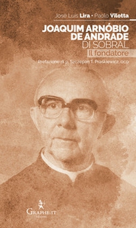 Joaquim Arnóbio de Andrade di Sobral. Il fondatore - Librerie.coop