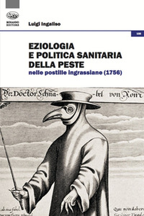 Eziologia e politica sanitaria della peste nelle postille ingrassiane (1756) - Librerie.coop Eziologia e politica sanitaria della peste nelle postille ingrassiane (1756) - Librerie.coop