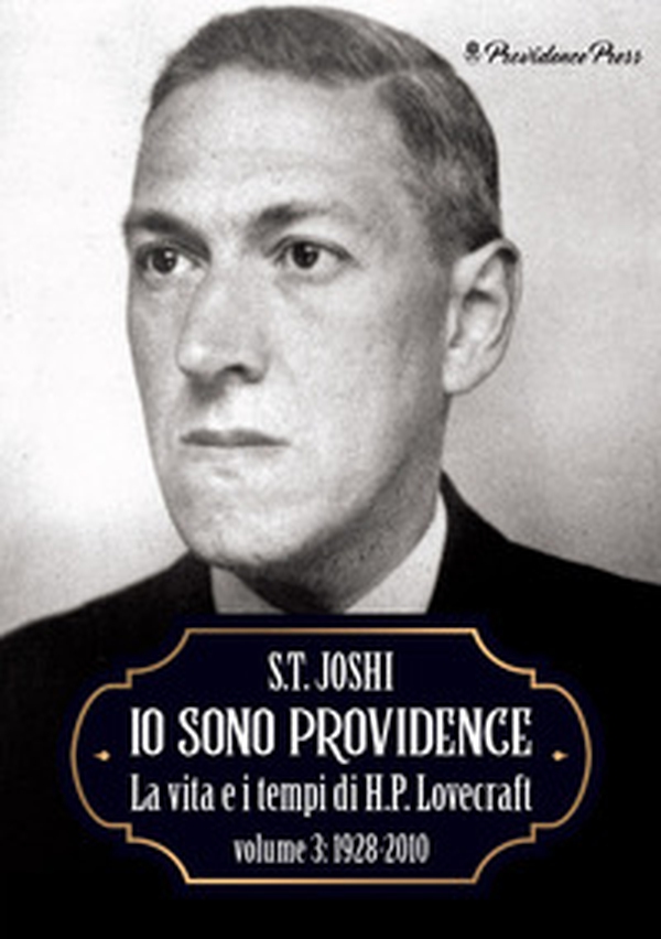 Io sono Providence. La vita e i tempi di H.P. Lovecraft - Librerie.coop Io sono Providence. La vita e i tempi di H.P. Lovecraft - Librerie.coop