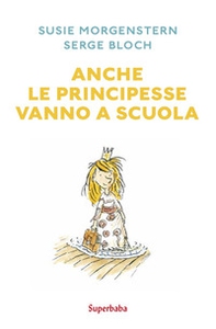 Anche le principesse vanno a scuola - Librerie.coop