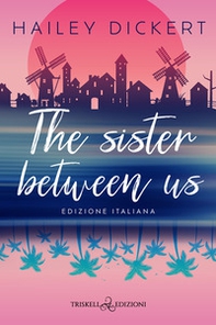 The sister between us. Ediz. italiana - Librerie.coop
