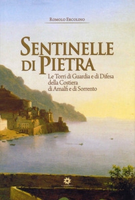 Sentinelle di pietra. Le torri di guardia e di difesa della Costiera di Amalfi e di Sorrento - Librerie.coop Sentinelle di pietra. Le torri di guardia e di difesa della Costiera di Amalfi e di Sorrento - Librerie.coop