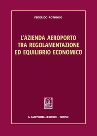 L'azienda aeroporto tra regolamentazione ed equilibrio economico - Librerie.coop L'azienda aeroporto tra regolamentazione ed equilibrio economico - Librerie.coop