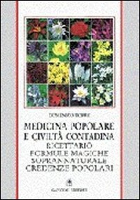 Medicina popolare e civiltà contadina. Ricettario, formule magiche, soprannaturale, credenze popolari - Librerie.coop