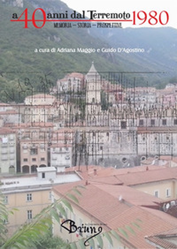 A quarant'anni dal terremoto del 1980. Memoria, storia, prospettive - Librerie.coop A quarant'anni dal terremoto del 1980. Memoria, storia, prospettive - Librerie.coop