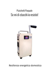 Se mi di-stacchi io resisto! Resilienza energetica domestica - Librerie.coop