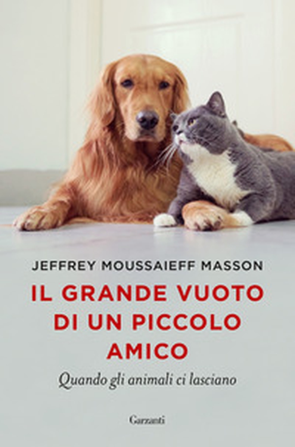 Il grande vuoto di un piccolo amico. Quando gli animali ci lasciano - Librerie.coop Il grande vuoto di un piccolo amico. Quando gli animali ci lasciano - Librerie.coop