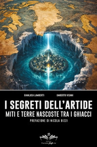 I segreti dell'Artide. Miti e terre nascoste tra i ghiacci - Librerie.coop