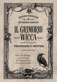 Il grimorio wicca. Antico manuale di magia pagana - Librerie.coop