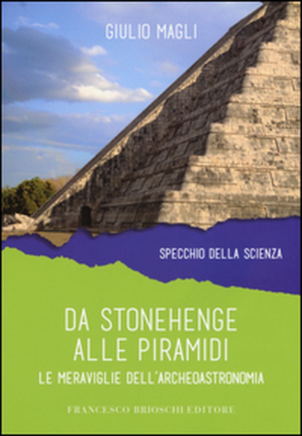 Da Stonehenge alle piramidi. Le meraviglie dell'archeoastronomia - Librerie.coop Da Stonehenge alle piramidi. Le meraviglie dell'archeoastronomia - Librerie.coop