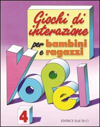 Giochi di interazione per bambini e ragazzi - Vol. 4 - Librerie.coop