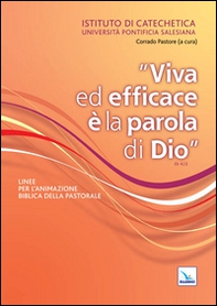 Viva ed efficace è la Parola di Dio. Linee per l'animazione biblica della pastorale - Librerie.coop