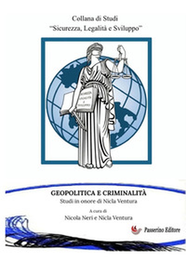 Geopolitica e criminalità. Studi in onore di Nicla Ventura - Librerie.coop