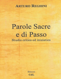 Parole sacre e di passo. Studio critico ed iniziatico - Librerie.coop