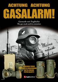 Achtung Achtung Gasalarm! The gas mask and its container - Librerie.coop Achtung Achtung Gasalarm! The gas mask and its container - Librerie.coop