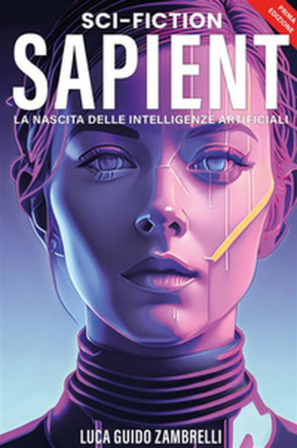 Sapient. La nascita delle intelligenze artificiali - Librerie.coop Sapient. La nascita delle intelligenze artificiali - Librerie.coop