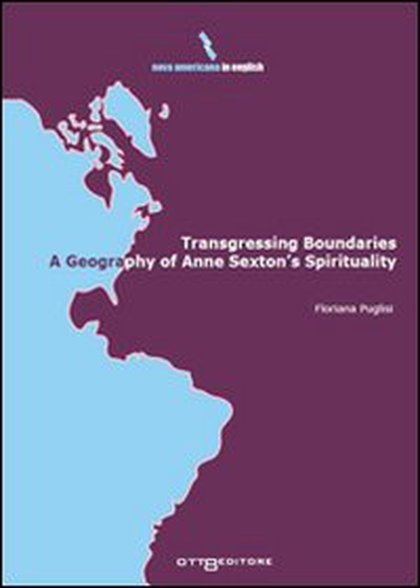 Transgressing Boundaries: A Geography of Anne Sexton’s Spirituality - Librerie.coop Transgressing Boundaries: A Geography of Anne Sexton’s Spirituality - Librerie.coop