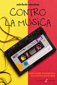Contro la musica. L'apocalisse discografica raccontata molto bene - Librerie.coop Contro la musica. L'apocalisse discografica raccontata molto bene - Librerie.coop