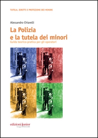 La polizia e la tutela dei minori. Guida teorico-pratica per gli operatori - Librerie.coop La polizia e la tutela dei minori. Guida teorico-pratica per gli operatori - Librerie.coop