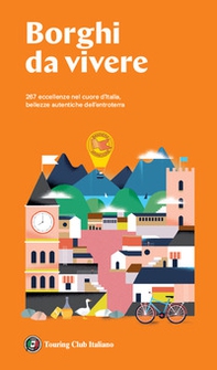 Borghi da vivere. Tesori nascosti nel cuore dell'Italia: 281 paesi Bandiera Arancione, sorprendenti occasioni di viaggio - Librerie.coop Borghi da vivere. Tesori nascosti nel cuore dell'Italia: 281 paesi Bandiera Arancione, sorprendenti occasioni di viaggio - Librerie.coop