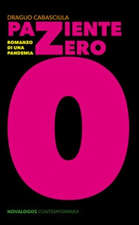 Paziente zero. Romanzo di una pandemia - Librerie.coop