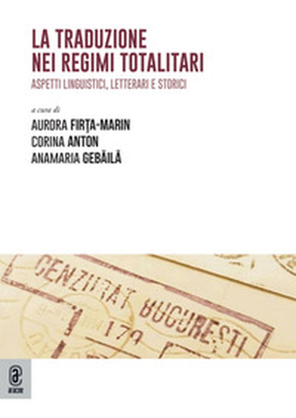 La traduzione nei regimi totalitari. Aspetti linguistici, letterari e storici - Librerie.coop