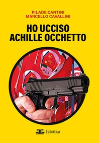 Ho ucciso Achille Occhetto - Librerie.coop