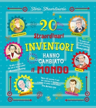 20 straordinari inventori che hanno cambiato il mondo - Librerie.coop 20 straordinari inventori che hanno cambiato il mondo - Librerie.coop