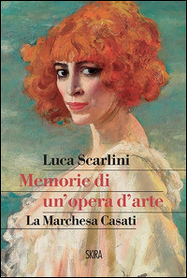 Memorie di un'opera d'arte. La marchesa Casati - Librerie.coop Memorie di un'opera d'arte. La marchesa Casati - Librerie.coop