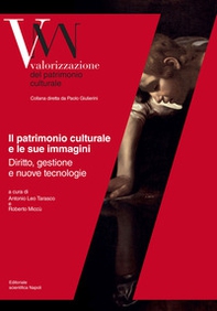 Il patrimonio culturale e le sue immagini. Diritto, gestione e nuove tecnologie - Librerie.coop