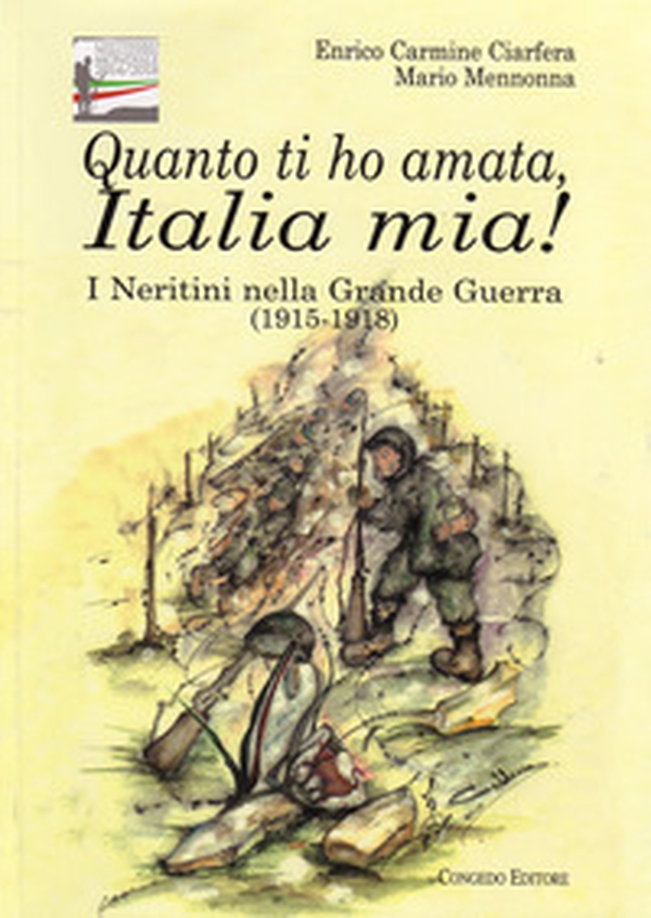 Quanto ti ho amata, Italia mia! I Neretini nella grande guerra (1915-1918) - Librerie.coop Quanto ti ho amata, Italia mia! I Neretini nella grande guerra (1915-1918) - Librerie.coop