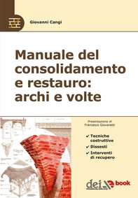 Manuale del consolidamento e restauro: archi e volte - Tecniche costruttive, dissesti e interventi di recupero - Librerie.coop Manuale del consolidamento e restauro: archi e volte - Tecniche costruttive, dissesti e interventi di recupero - Librerie.coop