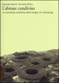 L'abitare condiviso. Le residenze collettive dalle origini al cohousing - Librerie.coop L'abitare condiviso. Le residenze collettive dalle origini al cohousing - Librerie.coop